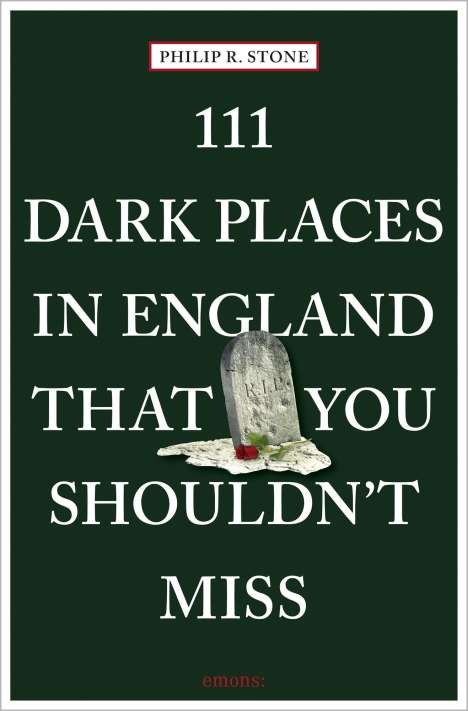 Philip R. Stone: Stone, P: 111 Dark Places in England That You Shouldn't Miss, Buch
