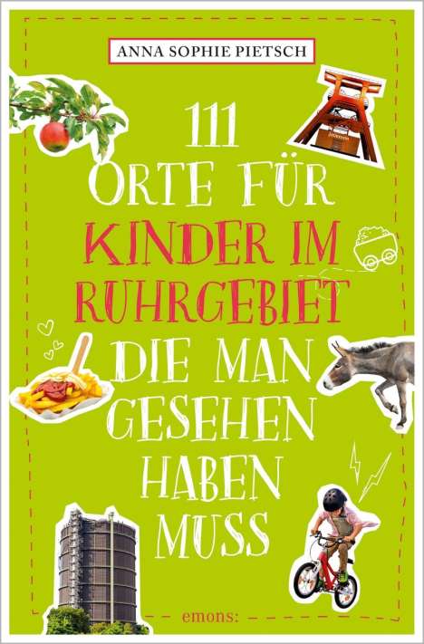 Anna Sophie Pietsch: 111 Orte für Kinder im Ruhrgebiet, die man gesehen haben muss, Buch