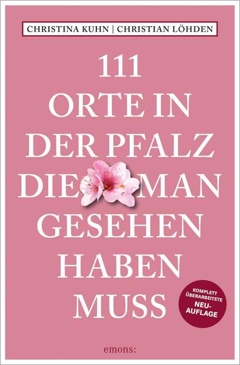 Christina Kuhn: 111 Orte in der Pfalz, die man gesehen haben muss, Buch