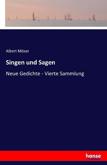 Albert Möser: Singen und Sagen, Buch