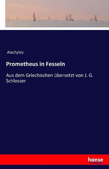 Aischylos: Prometheus in Fesseln, Buch