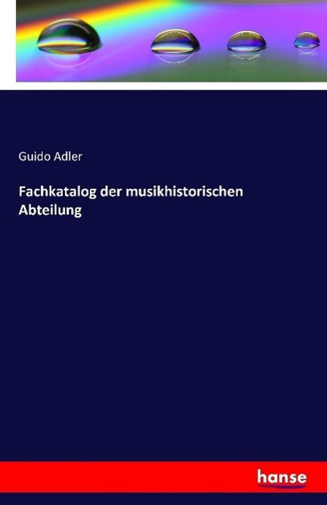 Guido Adler: Fachkatalog der musikhistorischen Abteilung, Buch