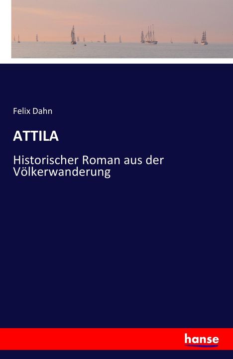 Felix Dahn: Attila, Buch