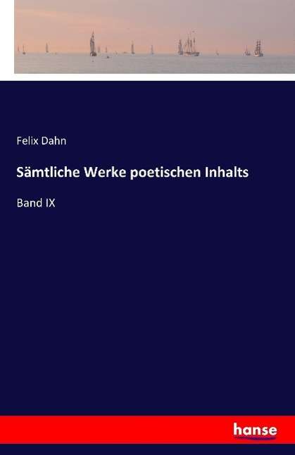 Felix Dahn: Sämtliche Werke poetischen Inhalts, Buch