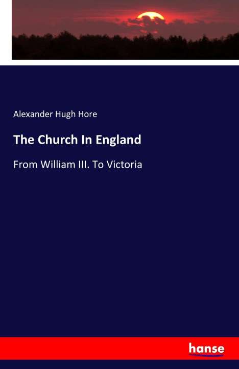 Alexander Hugh Hore: The Church In England, Buch