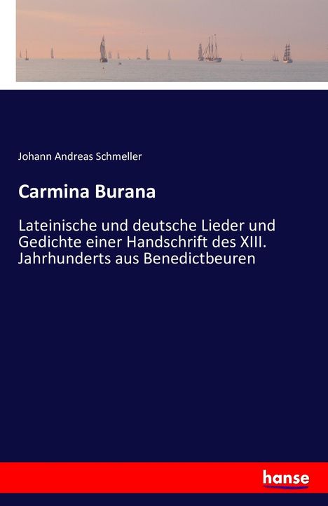 Johann Andreas Schmeller: Carmina Burana, Buch