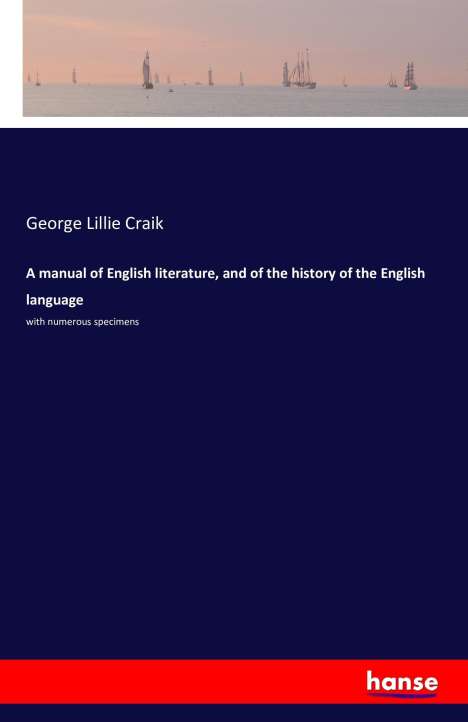 George Lillie Craik: A manual of English literature, and of the history of the English language, Buch