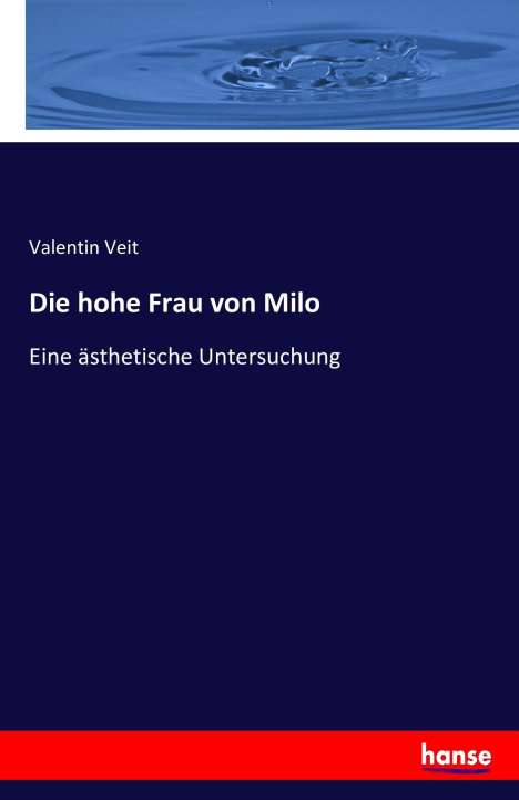 Valentin Veit: Die hohe Frau von Milo, Buch