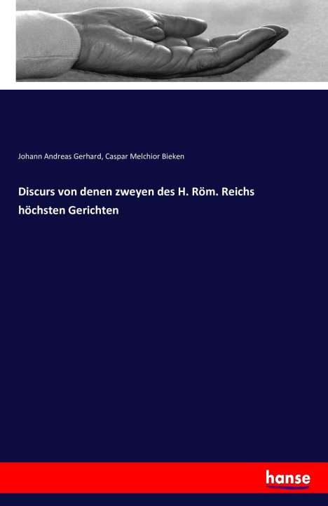 Johann Andreas Gerhard: Discurs von denen zweyen des H. Röm. Reichs höchsten Gerichten, Buch