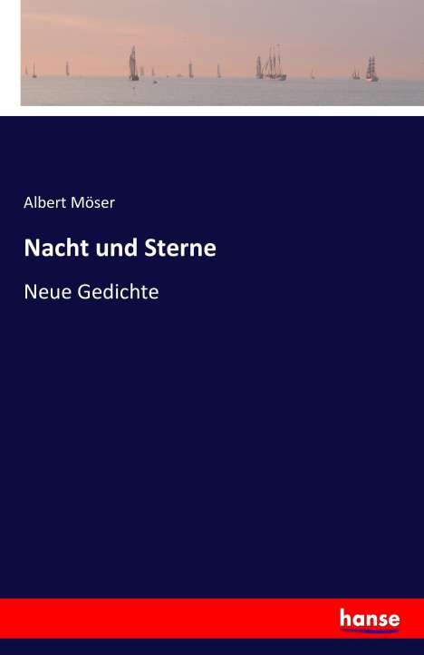 Albert Möser: Nacht und Sterne, Buch