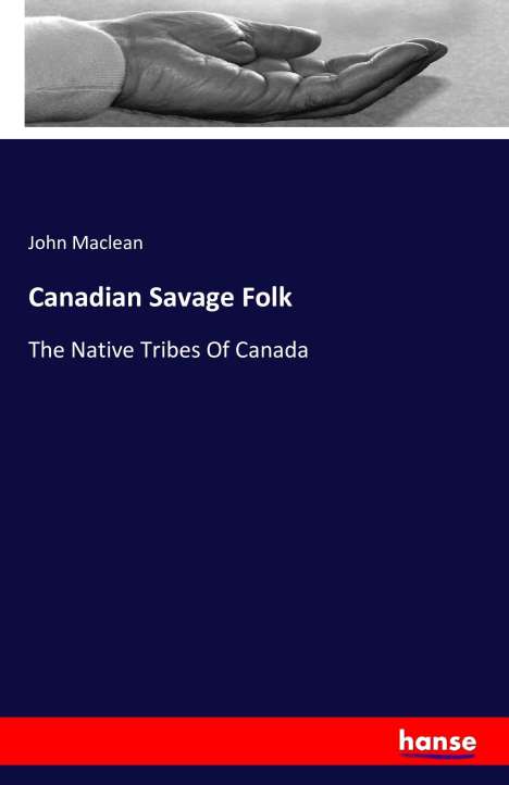 John Maclean: Canadian Savage Folk, Buch