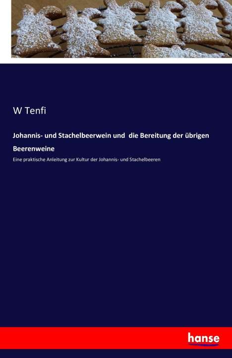 W. Tenfi: Johannis- und Stachelbeerwein und die Bereitung der übrigen Beerenweine, Buch