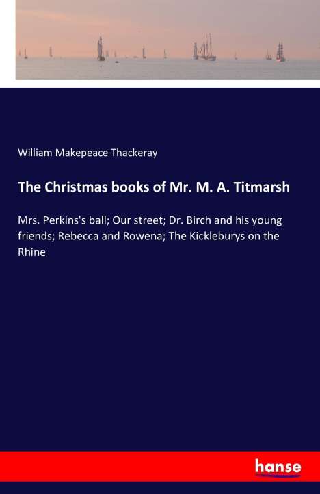 William Makepeace Thackeray: The Christmas books of Mr. M. A. Titmarsh, Buch