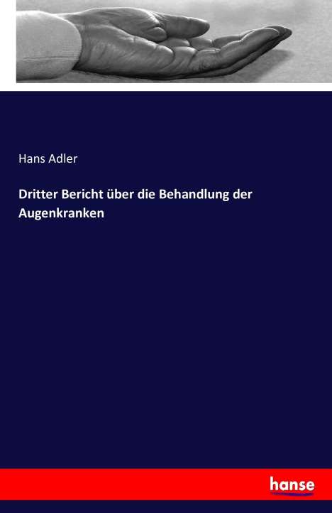 Hans Adler: Dritter Bericht über die Behandlung der Augenkranken, Buch