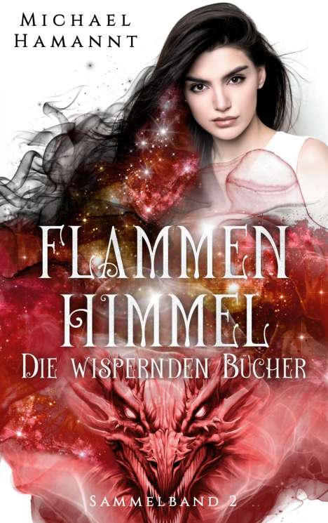Michael Hamannt: Die Wispernden Bücher - Flammenhimmel, Buch