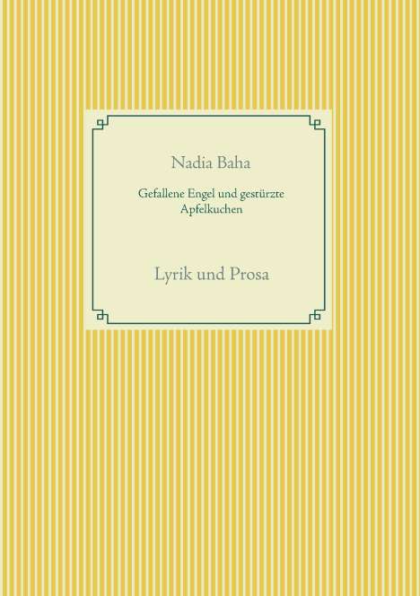 Nadia Baha: Gefallene Engel und gestürzte Apfelkuchen, Buch