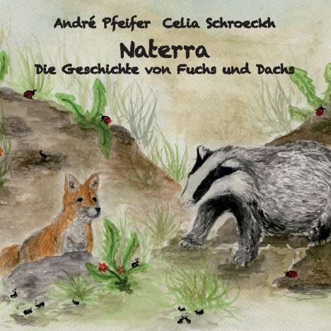 Celia Schroeckh: Schroeckh, C: Naterra - Die Geschichte von Fuchs und Dachs, Buch
