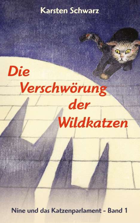 Karsten Schwarz: Die Verschwörung der Wildkatzen, Buch