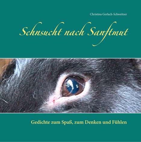 Christina Gerlach-Schweitzer: Sehnsucht nach Sanftmut, Buch
