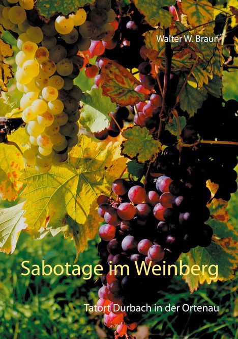 Walter W. Braun: Sabotage im Weinberg, Buch