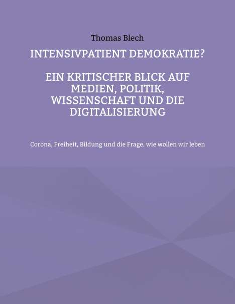 Thomas Blech: Intensivpatient Demokratie?, Buch