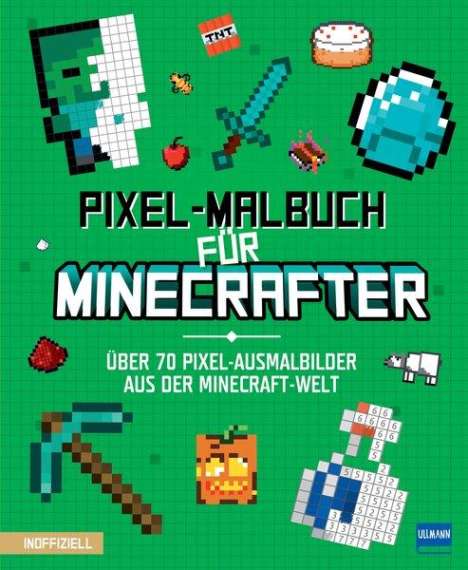 Pixel-Malbuch für Minecrafter - Über 70 Pixel-Ausmalbilder aus der Minecraft-Welt, Buch