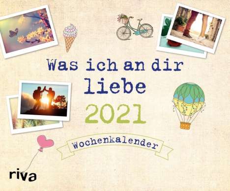 Alexandra Reinwarth: Reinwarth, A: Was ich an dir liebe 2021, Kalender