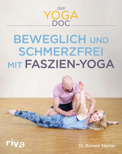 Ronald Steiner: Der Yoga-Doc - Beweglich und schmerzfrei mit Faszien-Yoga, Buch