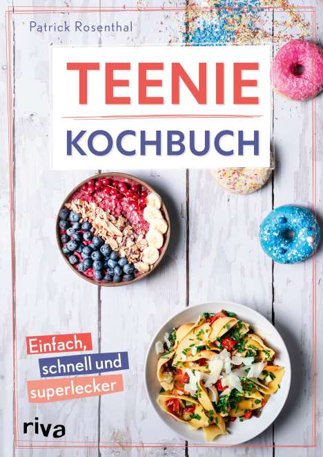 Patrick Rosenthal: Teenie-Kochbuch, Buch