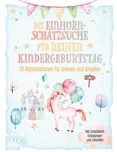Die Einhorn-Schatzsuche/-Schnitzeljagd für deinen Kindergeburtstag, Buch