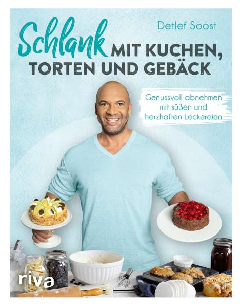 Detlef Soost: Schlank mit Kuchen, Torten und Gebäck, Buch