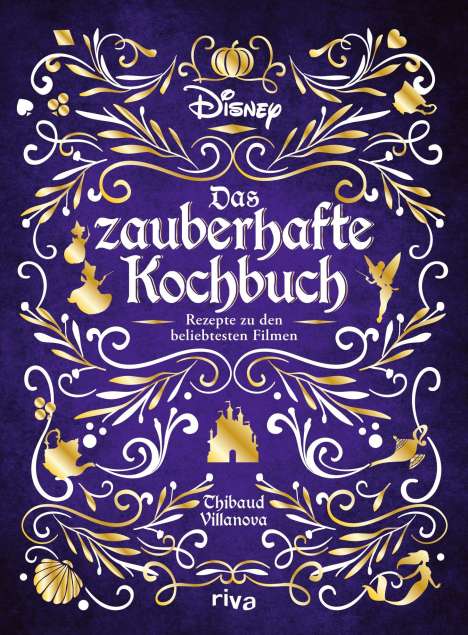 Thibaud Villanova: Disney: Das zauberhafte Kochbuch, Buch