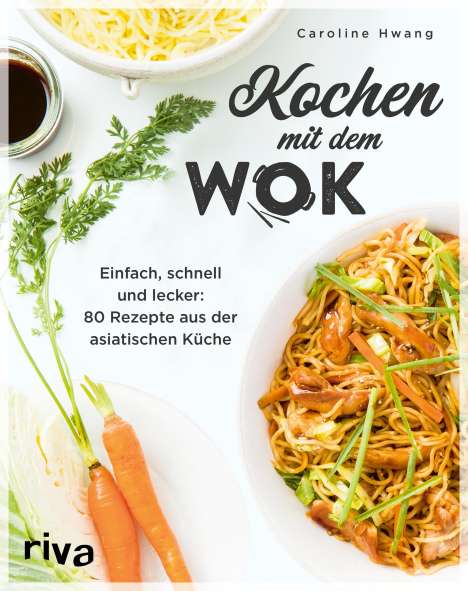 Caroline Hwang: Kochen mit dem Wok, Buch