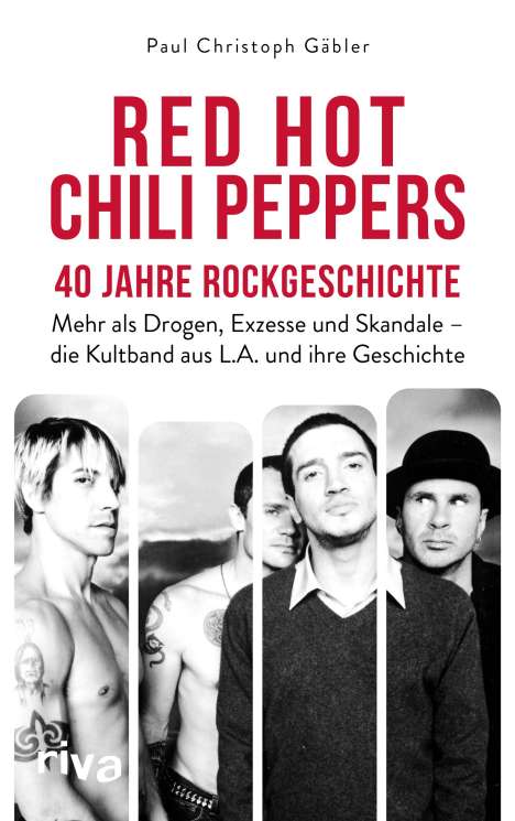 Paul Christoph Gäbler: Red Hot Chili Peppers - 40 Jahre Rockgeschichte, Buch