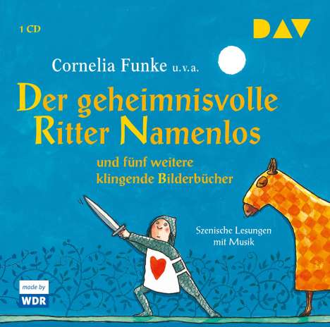 Cornelia Funke: Der geheimnisvolle Ritter Namenlos und fünf weitere klingende Bilderbücher, CD