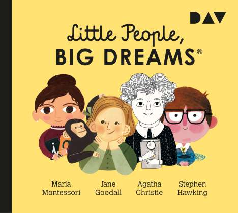 Little People, Big Dreams - Hörspiel Teil 1: Maria Montessori, Jane Goodall, Agatha Christie, Stephen Hawking, CD