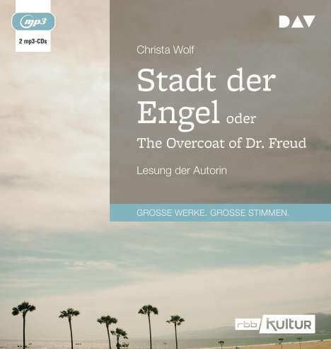 Christa Wolf: Stadt der Engel oder The Overcoat of Dr. Freud, 2 MP3-CDs