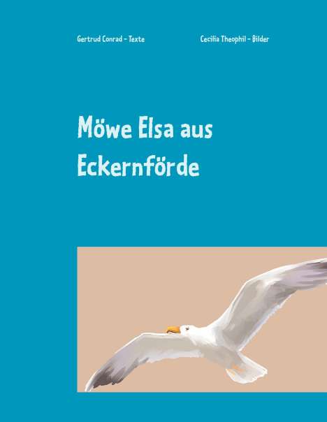 Gertrud Conrad - Texte: Möwe Elsa aus Eckernförde, Buch