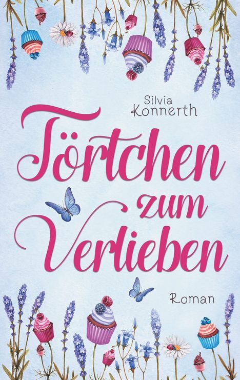 Silvia Konnerth: Törtchen zum Verlieben, Buch