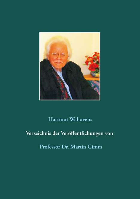 Hartmut Walravens: Verzeichnis der Veröffentlichungen von Prof. Dr. Martin Gimm, Buch
