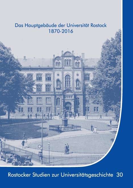 Kersten Krüger: Das Hauptgebäude der Universität Rostock 1870-2016, Buch