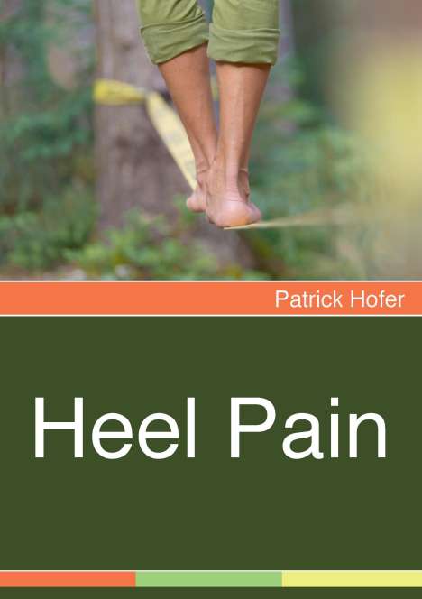 Patrick Hofer: Heel Pain, Buch