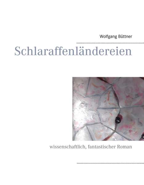 Wolfgang Büttner: Schlaraffenländereien, Buch