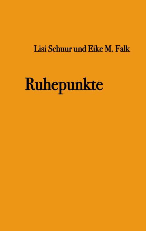 Eike M. Falk: Ruhepunkte, Buch