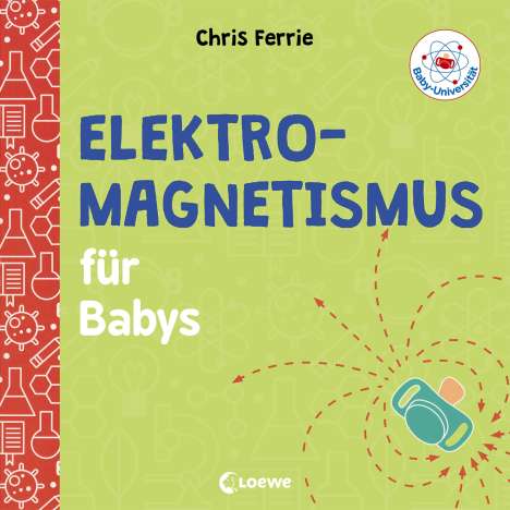 Chris Ferrie: Baby-Universität - Elektromagnetismus für Babys, Buch