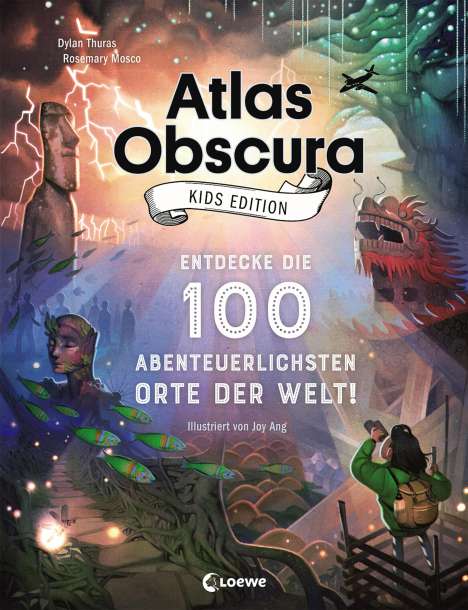 Dylan Thuras: Atlas Obscura Kids Edition - Entdecke die 100 abenteuerlichsten Orte der Welt!, Buch