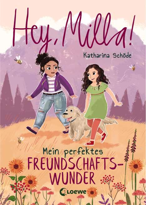 Katharina Schöde: Schöde, K: Hey, Milla! - Mein perfektes Freundschaftswunder, Buch