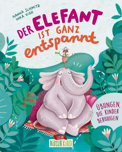 Hanna Schmitz: Der Elefant ist ganz entspannt, Buch