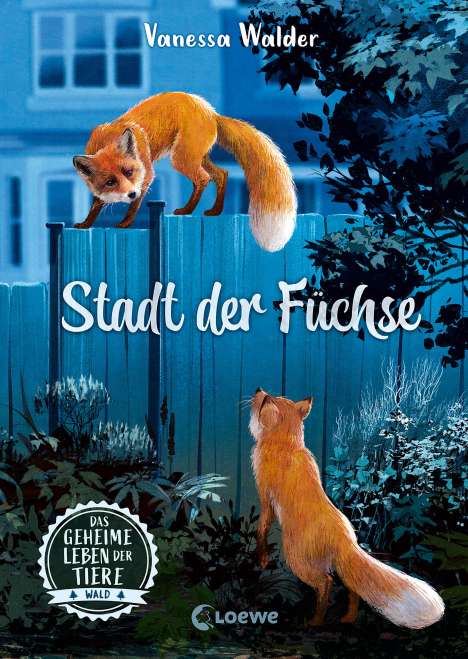 Vanessa Walder: Das geheime Leben der Tiere (Wald) - Stadt der Füchse, Buch