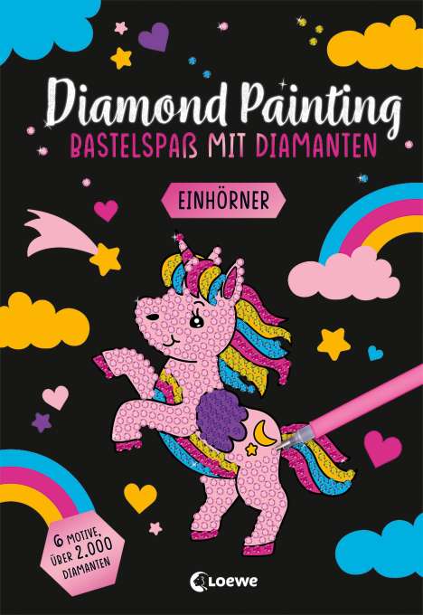 Diamond Painting - Bastelspaß mit Diamanten - Einhörner, Buch